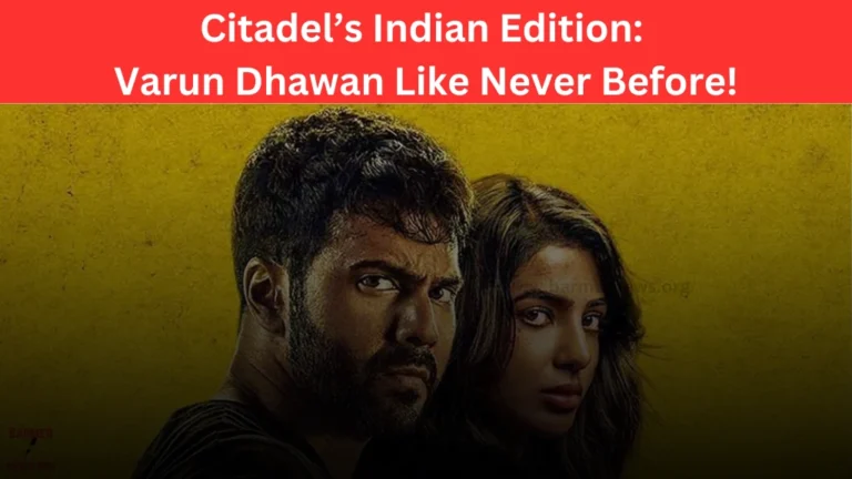 Citadel’s Indian Edition, Varun Dhawan Like Never Before!