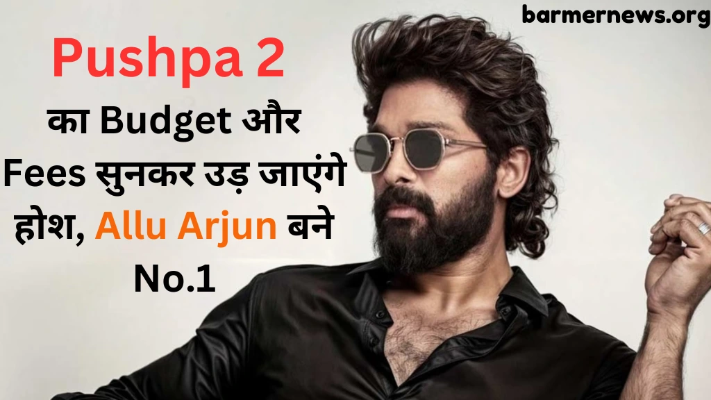 Pushpa 2 budget and Allu Arjun Fees